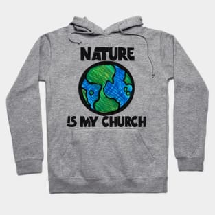 Nature Is My Church Planet Earth Hoodie